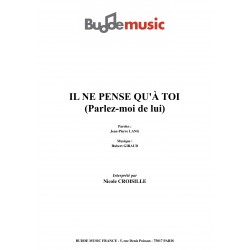 IL NE PENSE QU'À TOI (PARLEZ-MOI DE LUI)
