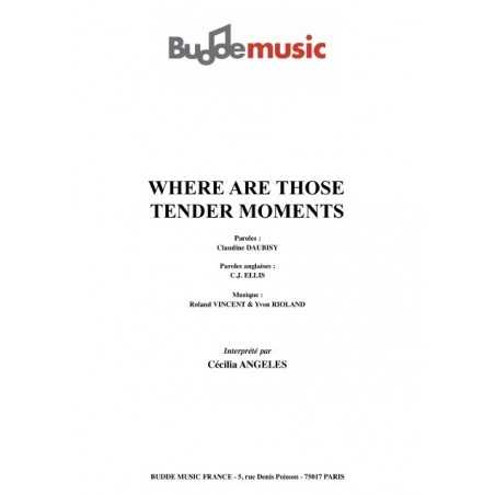 WHERE ARE THOSE TENDER MOMENTS (TOUJOURS DANS LES CHAMPS) 
