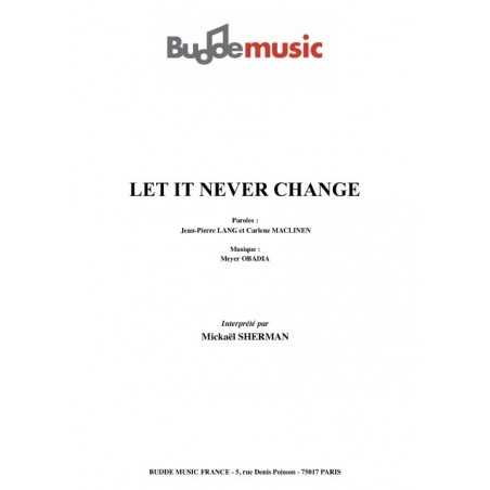 LET IT NEVER CHANGE
