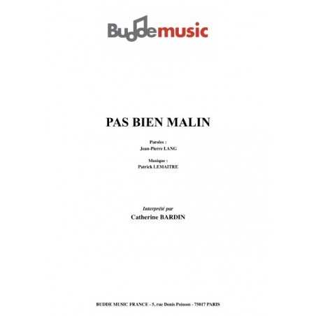 PAS BIEN MALIN