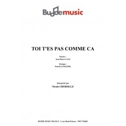 TOI T'ES PAS COMME CA