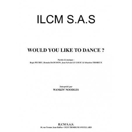 WOULD YOU LIKE TO DANCE ?