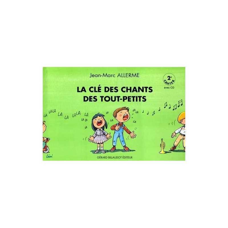 LA CLE DES CHANTS DES TOUT PETITS - 2E CAHIER (+CD)