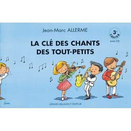 LA CLE DES CHANTS DES TOUT PETITS - 3E CAHIER (+CD)