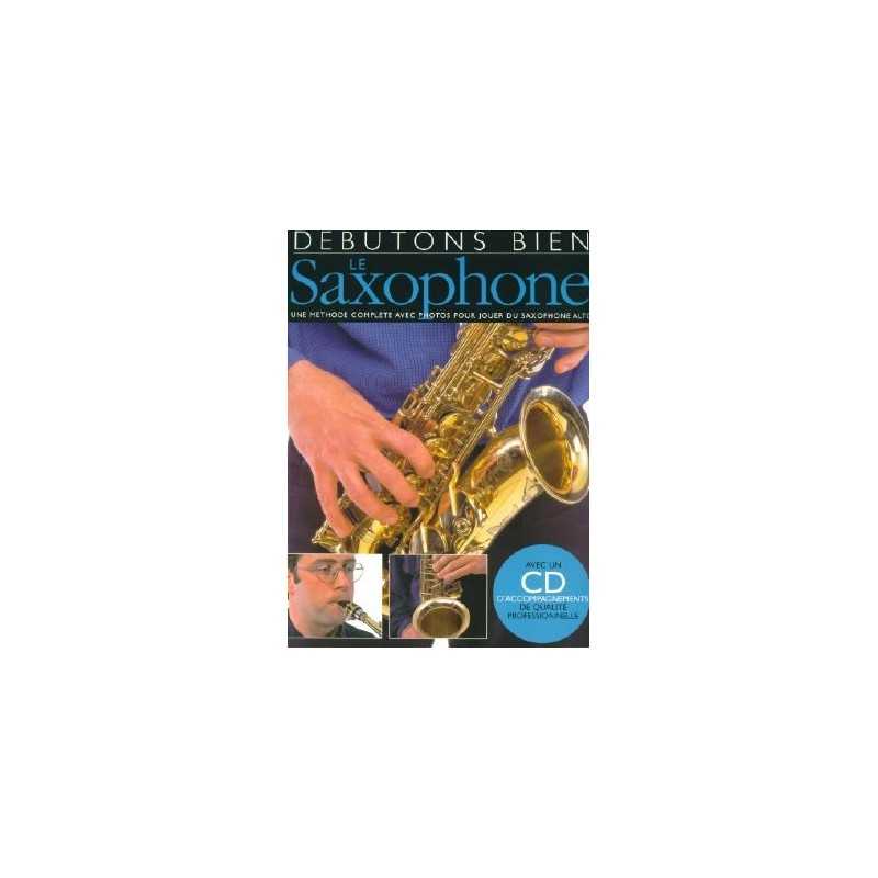 DÉBUTONS BIEN - LE SAXOPHONE (+CD)