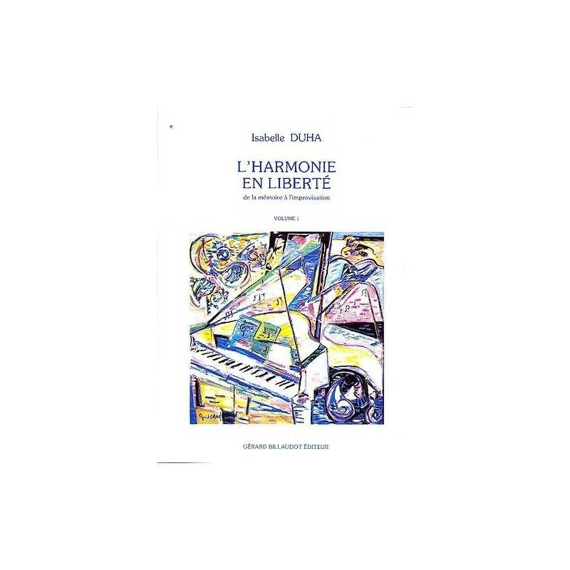 L'HARMONIE EN LIBERTE, DE LA MEMOIRE A L'IMPROVISATION VOLUME 1