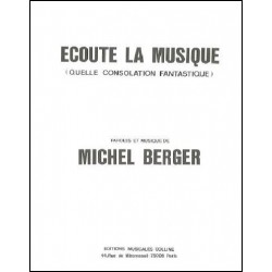 Partition ÉCOUTE LA MUSIQUE (QUELLE CONSOLATION FANTASTIQUE) Michel Berger