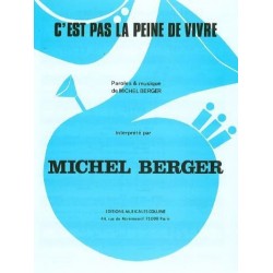 Sheet music C'EST PAS LA PEINE DE VIVRE Michel Berger
