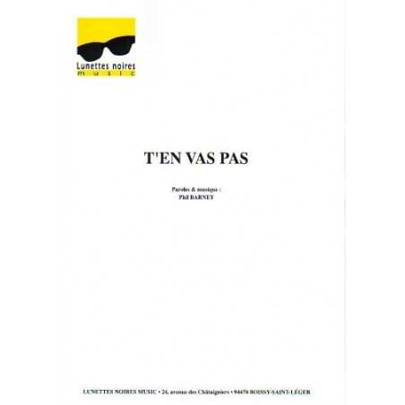 T'EN VAS PAS