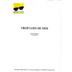 TROP LOIN DE MOI