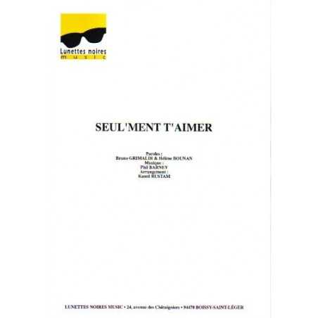 SEUL'MENT T'AIMER