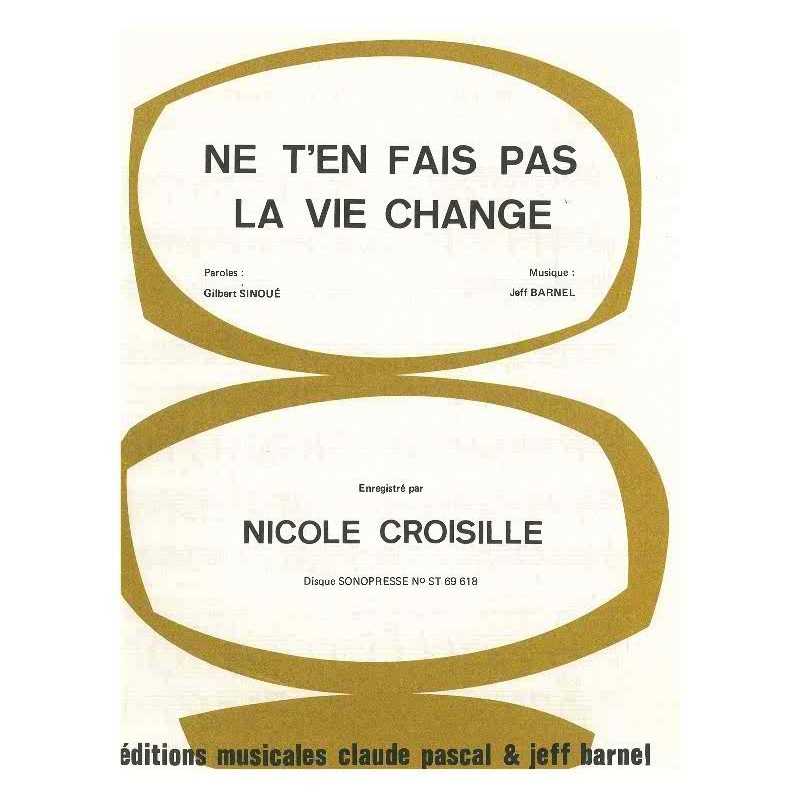 NE T'EN FAIS PAS LA VIE CHANGE