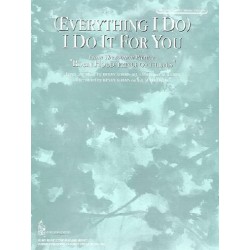 EVERYTHING I DO, I DO IT FOR YOU