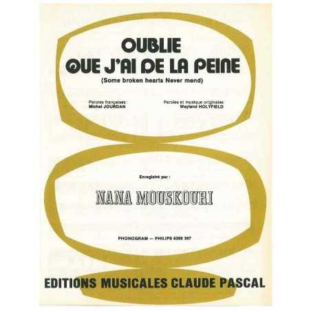 OUBLIE QUE J'AI DE LA PEINE (SOME BROKEN HEARTS NEVER MEND)