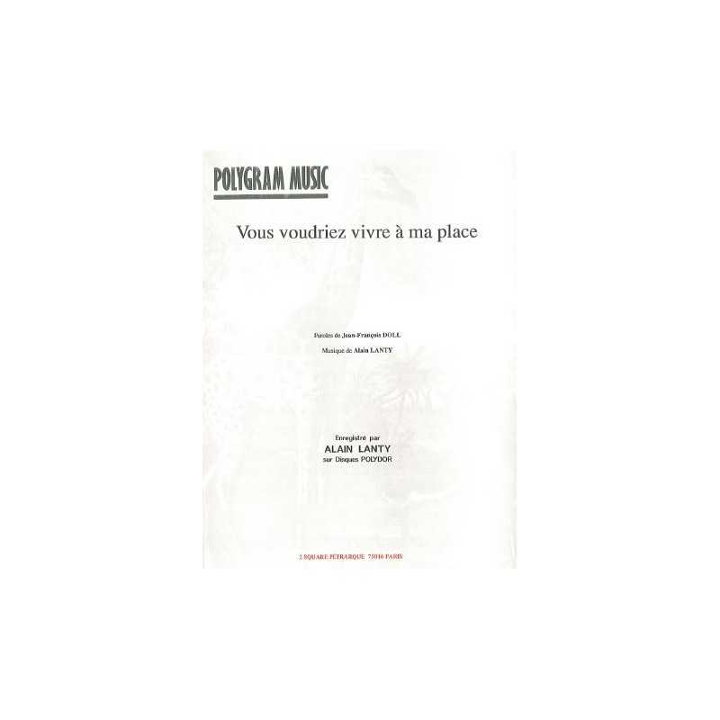 VOUS VOUDRIEZ VIVRE À MA PLACE