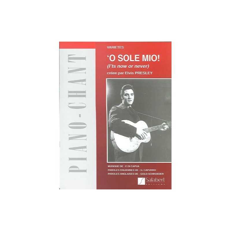 O SOLE MIO  (It's now or never)
