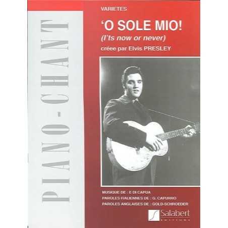 O SOLE MIO  (It's now or never)