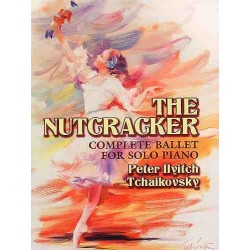 THE NUTCRACKER COMPLETE BALLET FOR SOLO PIANO