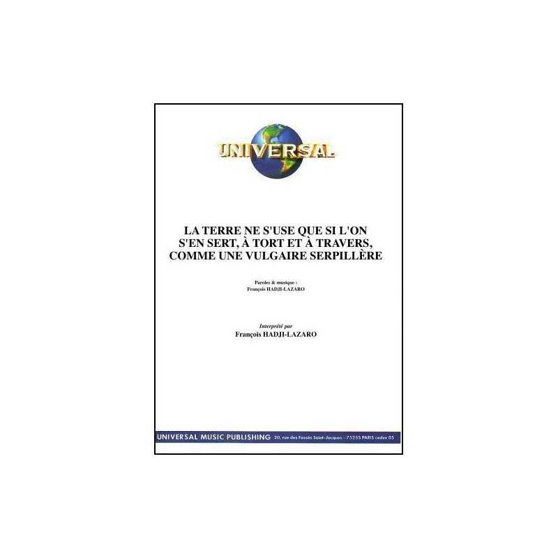 LA TERRE NE S'USE QUE SI L'ON S'EN SERT, À TORT ET À TRAVERS,