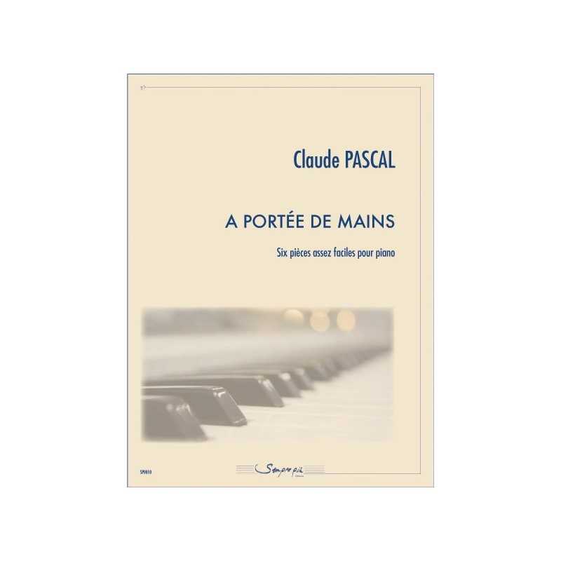 Partition A PORTÉE DE MAINS (6 PIÈCES FACILES) Claude Pascal