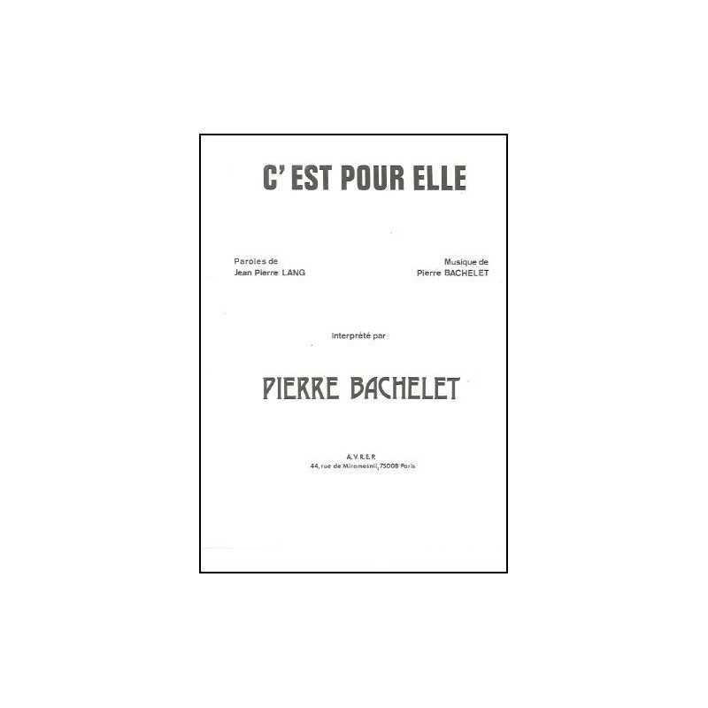 Sheet music C'EST POUR ELLE Pierre Bachelet