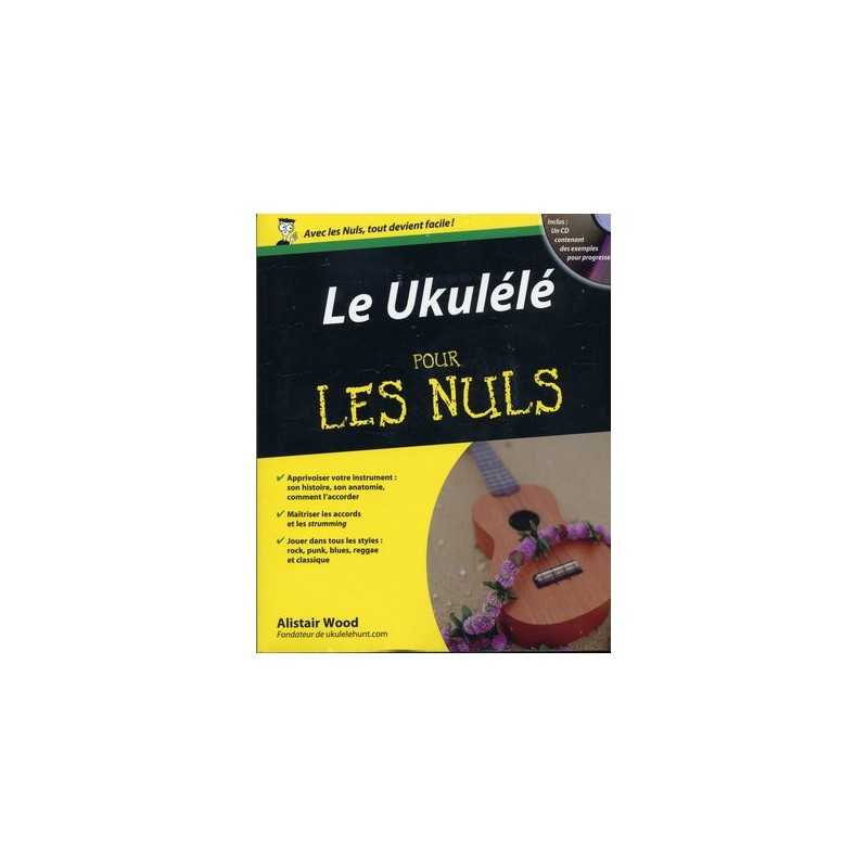 LE UKULÉLÉ POUR LES NULS (+CD)