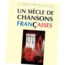 UN SIÈCLE DE CHANSONS FRANÇAISES 1989-1999