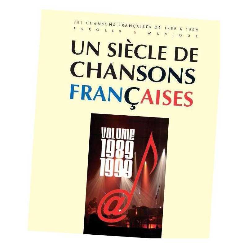 UN SIÈCLE DE CHANSONS FRANÇAISES 1989-1999