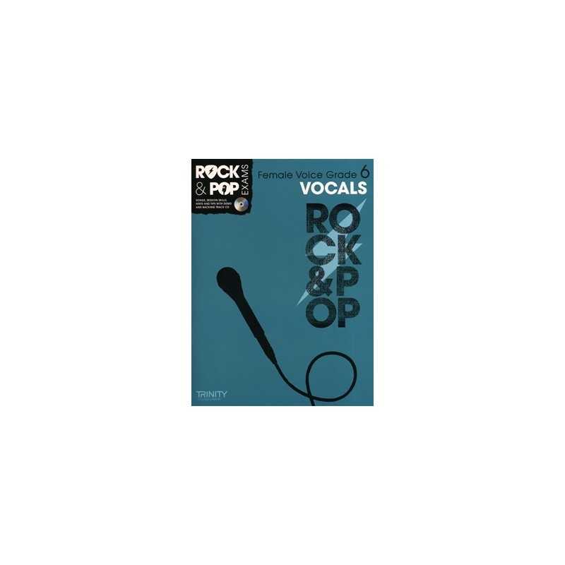 TRINITY COLLEGE LONDON : ROCK & POP EXAMS VOCALS – FEMALE VOICE GRADE 6 (+CD)