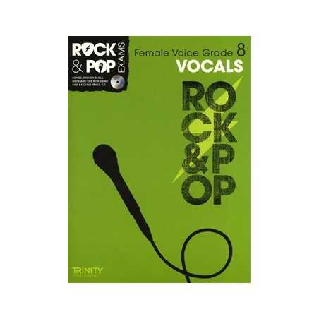 TRINITY COLLEGE LONDON : ROCK & POP EXAMS VOCALS – FEMALE VOICE GRADE 8 (+CD)