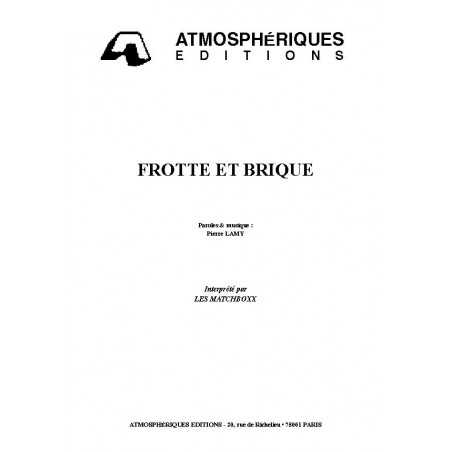 FROTTE ET BRIQUE