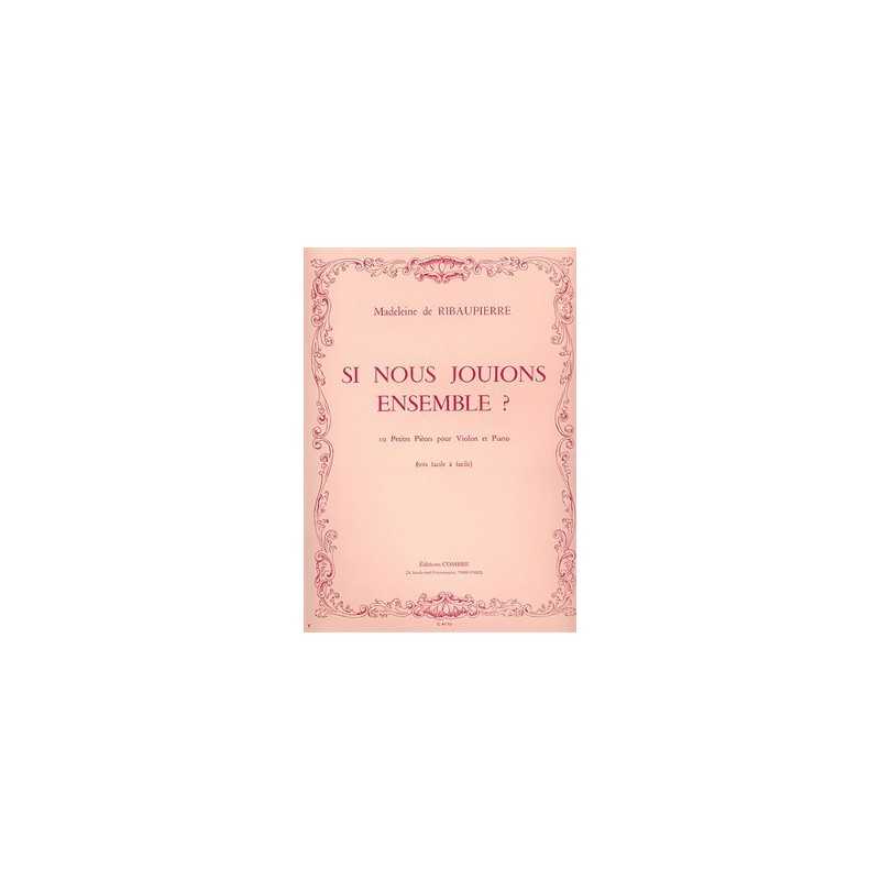 SI NOUS JOUIONS ENSEMBLE Madeleine de RIBAUPIERRE