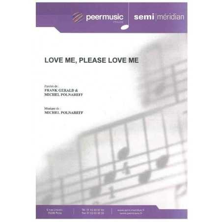 LOVE ME, PLEASE LOVE ME