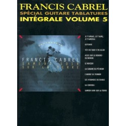 FRANCIS CABREL INTÉGRALE VOLUME 5 SPÉCIAL GUITARE TABLATURES