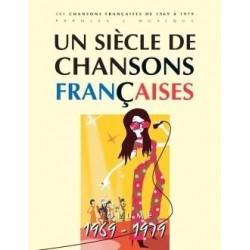 UN SIÈCLE DE CHANSONS FRANÇAISES 1969-1979