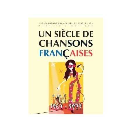 UN SIÈCLE DE CHANSONS FRANÇAISES 1969-1979