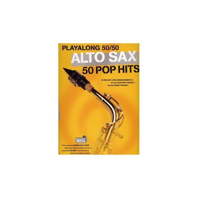 PLAYALONG 50/50 : ALTO SAX - 50 POP HITS