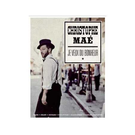 CHRISTOPHE MAÉ - JE VEUX DU BONHEUR