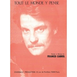 TOUT LE MONDE Y PENSE Francis CABREL partition