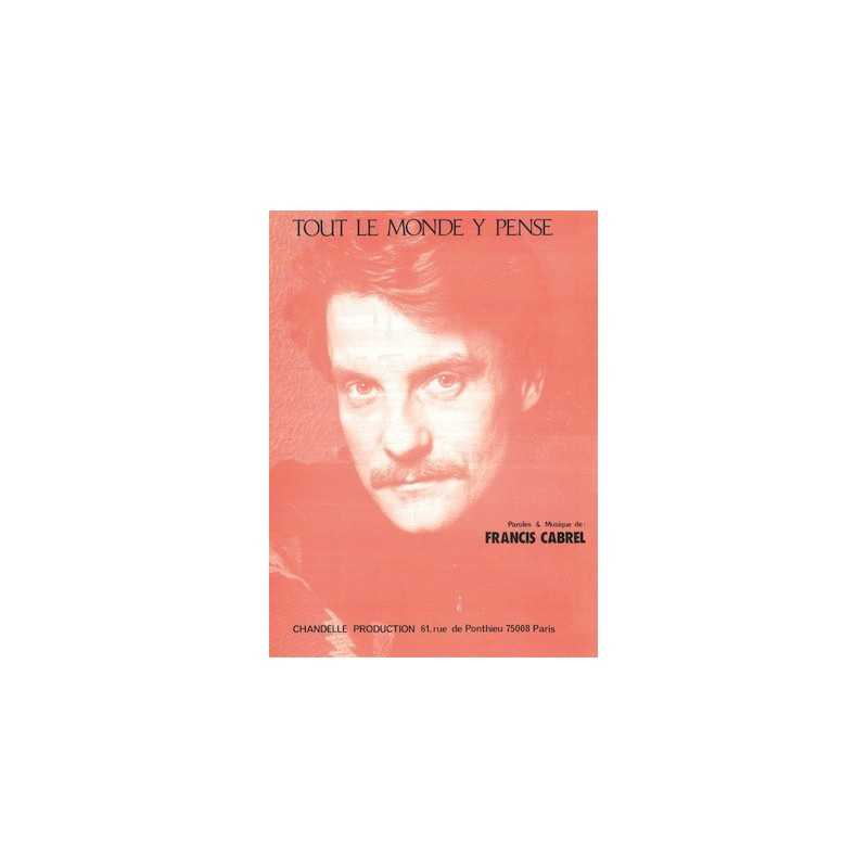 TOUT LE MONDE Y PENSE Francis CABREL partition