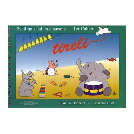 TIRELI - ÉVEIL MUSICAL EN CHANSONS 1ER CAHIER