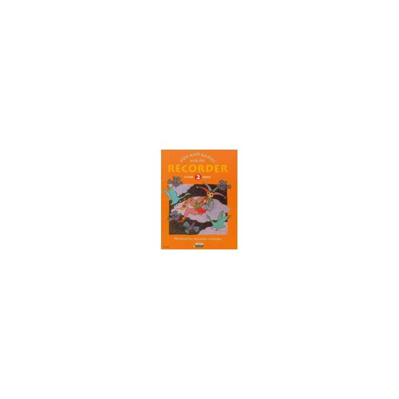 FUN AND GAMES WITH THE RECORDER TUTOR BOOK 2