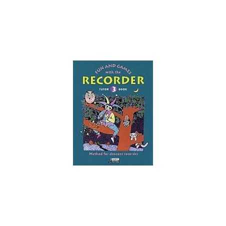 FUN AND GAMES WITH THE RECORDER TUTOR BOOK 3