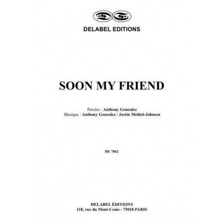 SOON MY FRIEND