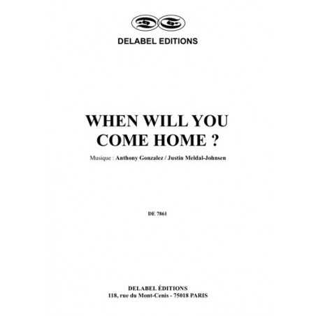 WHEN WILL YOU COME HOME ?