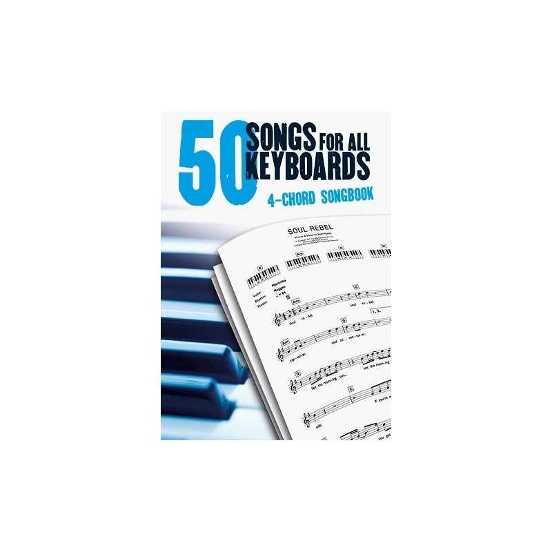 50 SONGS FOR ALL KEYBOARDS : 4 CHORD SONGBOOK