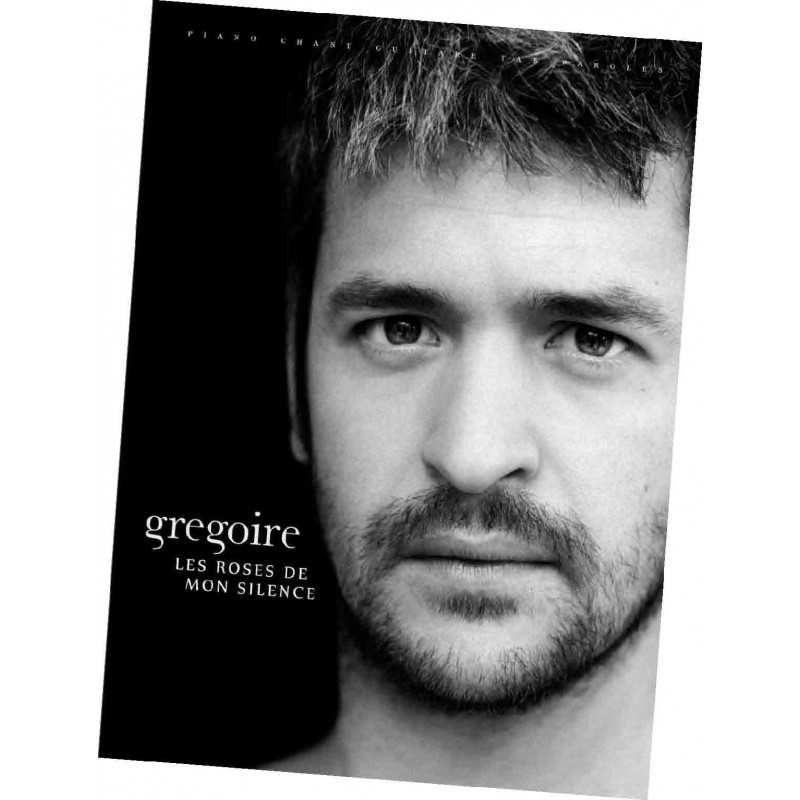GRÉGOIRE - LES ROSES DE MON SILENCE
