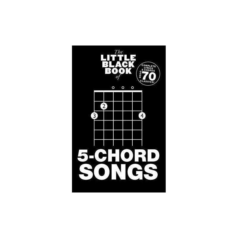 THE LITTLE BLACK BOOK OF 5-CHORD SONGS