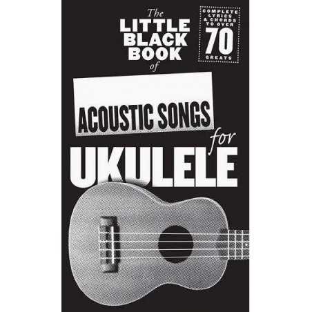 THE LITTLE BLACK BOOK OF ACOUSTIC SONGS UKULELE