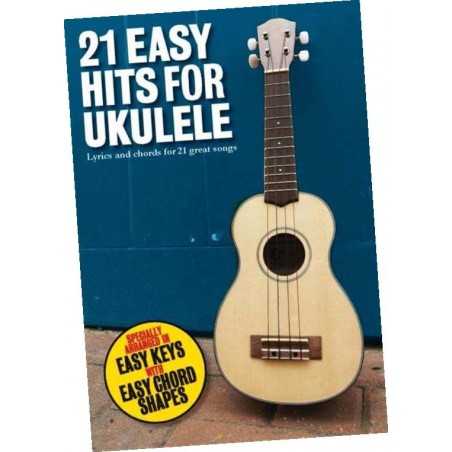 21 EASY HITS FOR UKULELE